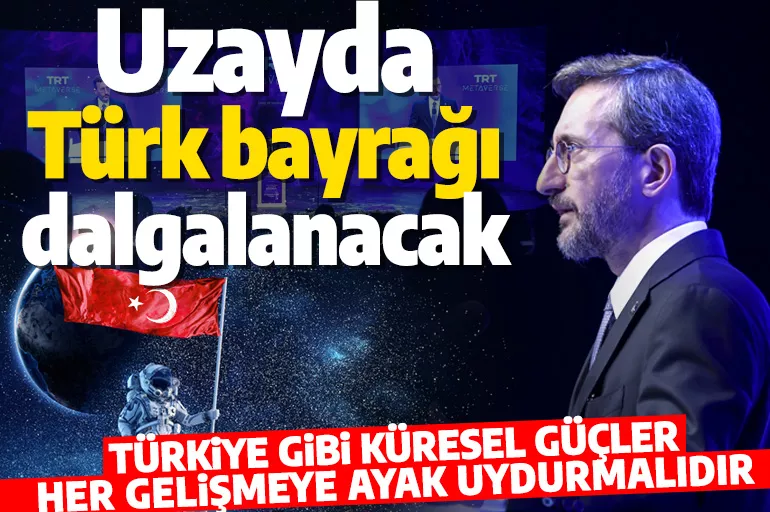 Fahrettin Altun: Artık uzayda büyük ve şanlı Türk bayrağı dalgalanacaktır
