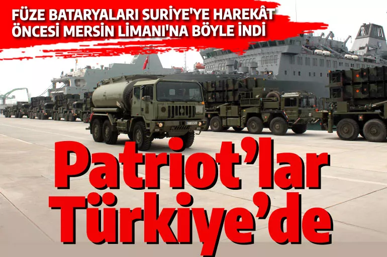 İspanya Türkiye'ye Patriot gönderdi: NATO desteği kapsamında gelen HSS'ler Suriye sınırında konuşlanacak