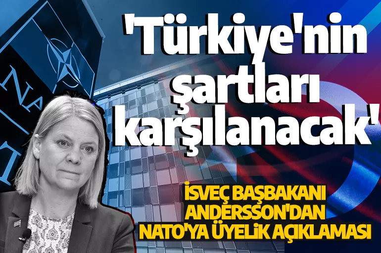 Son dakika: İsveç'ten NATO'ya üyelik açıklaması! 'Türkiye ile yaptığımız anlaşmaya uyacağız'