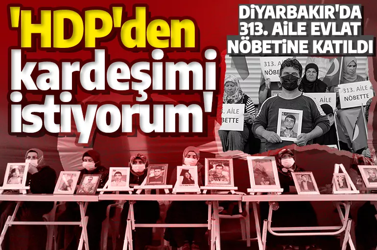 Diyarbakır annelerinin eylemine bir aile daha katıldı! 'HDP'den kardeşimi istiyorum'