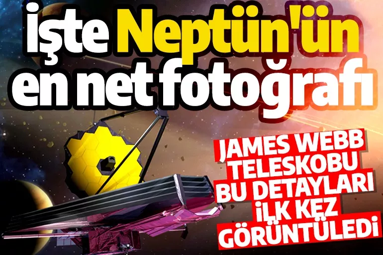 James Webb Teleskobu yeni sanat eserlerini yayınladı! Neptün ilk kez böyle görüldü