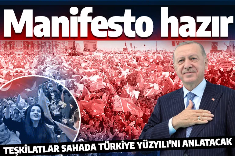 AK Parti'de seçim çalışmaları hızlandı! Teşkilatlar sahaya inecek 'Türkiye Yüzyılı'nı anlatacak
