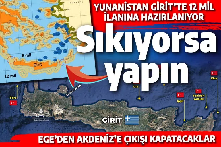 Atina'dan savaş çıkaracak adım: Girit 12 mil olacak, Türk gemilerine Akdeniz yolu kapanacak