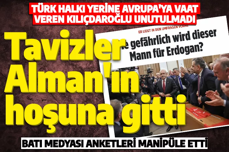 Alman Bild gazetesi Altılı Masa'nın vaatlerini gördükten sonra Kılıçdaroğlu'na övgüler sıraladı!