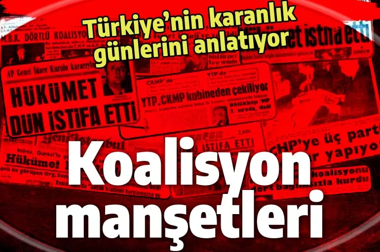Altılı Masa'nın Türkiye'ye vaat ettiği sistem: Koalisyonlar dönemini gazete manşetleri çok iyi anlatıyor