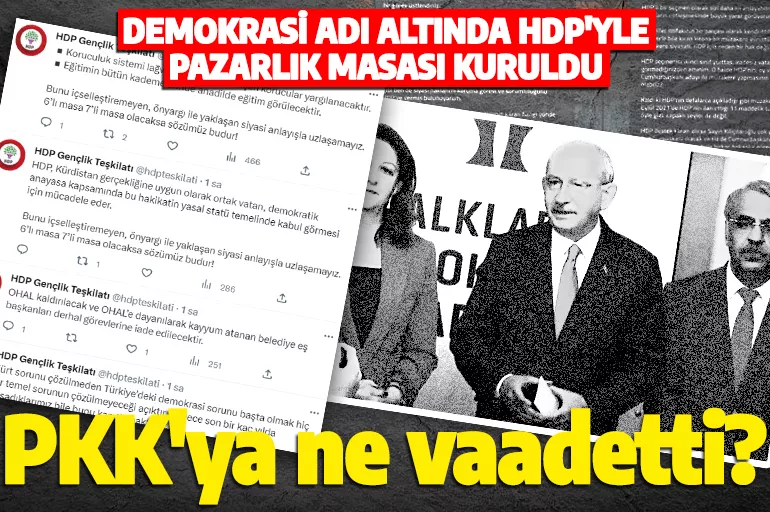 Kılıçdaroğlu HDP ile ne görüştü? 'Demokrasi' adı altındaki pazarlığın konusu ne?