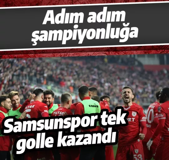 Adım adım şampiyonluğa: Samsunspor, Tuzlaspor engelini tek golle aştı!
