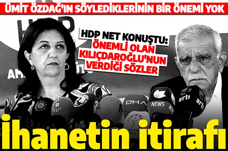 HDP kirli ittifak ile ilgili net konuştu: Esas olan Kılıçdaroğlu'nun verdiği sözler!