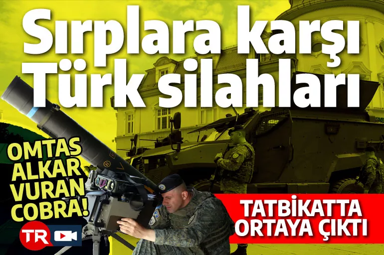 Sırplara karşı Türk silahları: OMTAS, ALKAR VURAN, PMT-76 ve COBRA tatbikatta ortaya çıktı