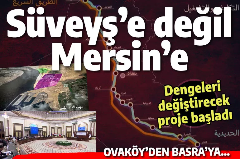 Süveyş Kanalı değil Mersin Limanı! Dengeleri değiştirecek proje resmen başladı: Ovaköy'den Basra'ya...