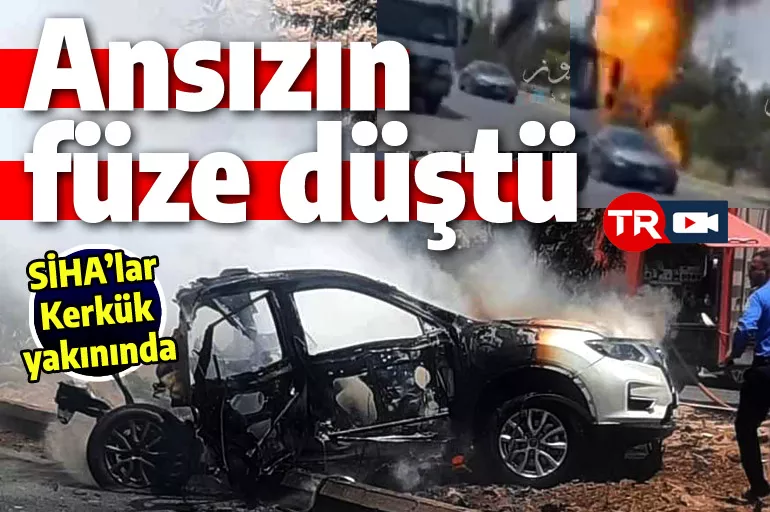 MİT SİHA'sı bu kez Kerkük yakınında vurdu: Otoyoldaki araç birdenbire patladı!