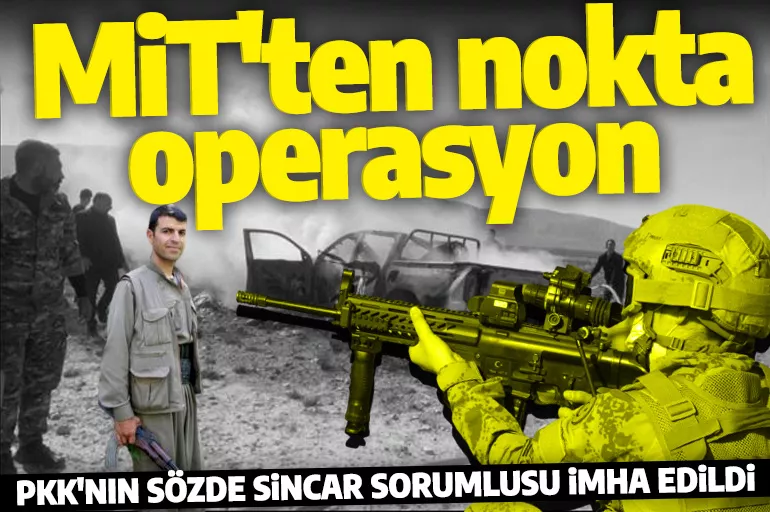 MİT'ten nokta operasyon! PKK'nın sözde Sincar sorumlusu yok edildi