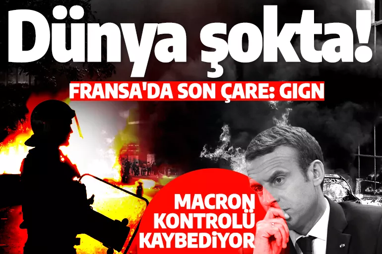 Ülke yanıyor Macron kontrolü kaybediyor! Fransa'da son çare: GIGN