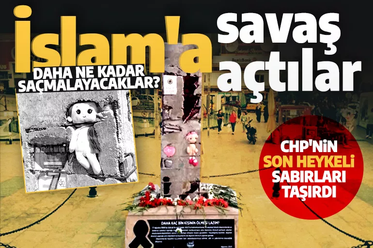 CHP'li belediyeden skandal heykel! İslam'a savaş açtılar