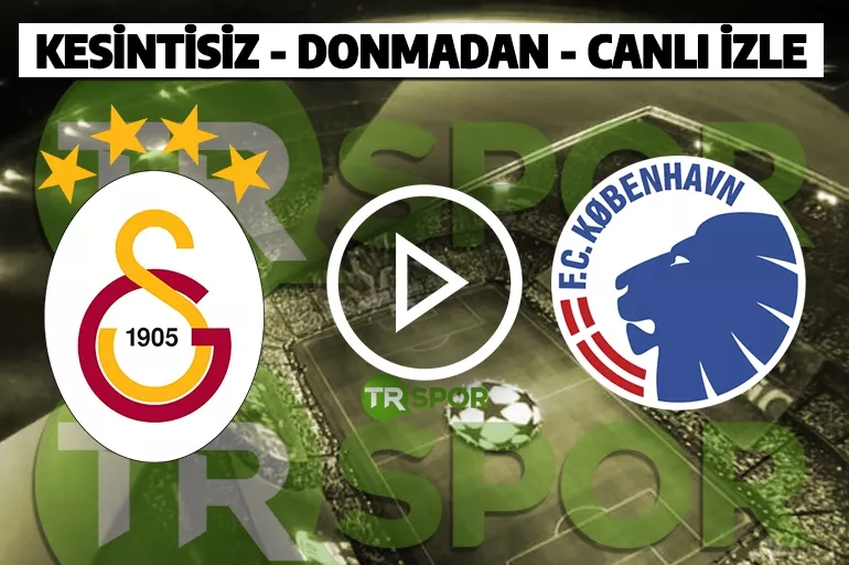 Galatasaray-Kopenhag canlı izle | GS-KPN EXXEN İZLEME LİNKİ