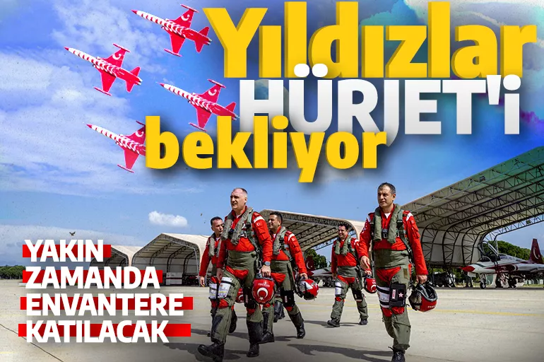 Gökyüzünde gösteriler başlayacak! Türk yıldızlar HÜRJET'i bekliyor!