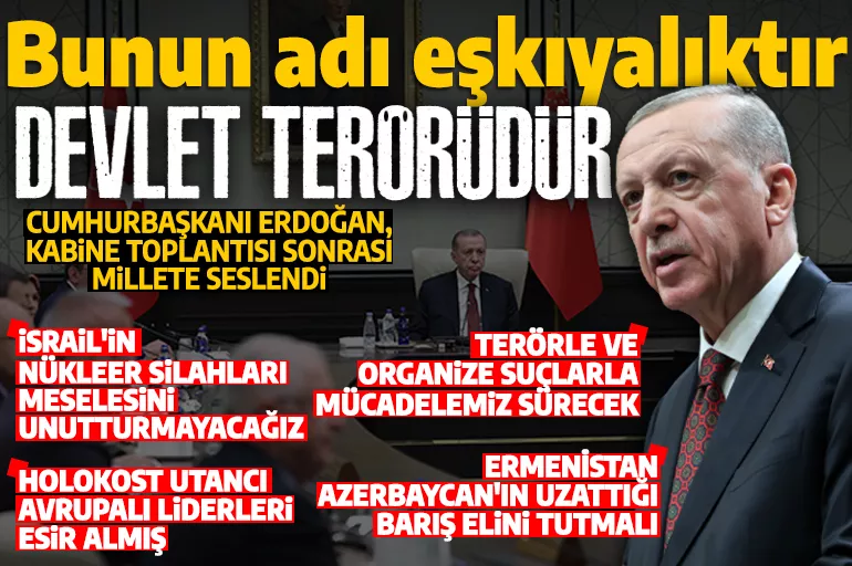 Cumhurbaşkanı Erdoğan'dan İsrail'e: 'Bunun adı eşkıyalık, barbarlık, devlet terörüdür'