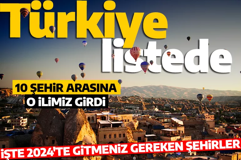 Lonely Planet yayımladı: 2024'te gidilecek 10 yer: Listede Türkiye'den o ilimiz kendine yer buldu
