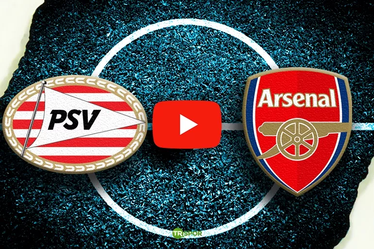 CANLI İZLE - PSV - Arsenal : Taraftarium 24, Exxen, Taraftarium, CBC Sports, TV 8Buçuk(8,5) (Şampiyonlar Ligi)