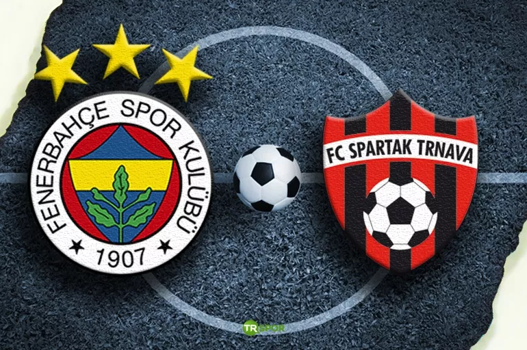 Fenerbahçe - Spartak Trnava Konferans Ligi canlı, şifresiz, donmadan seyret : EXXEN-TARAFTARIUM24 LİNKİ (GÜNCEL)