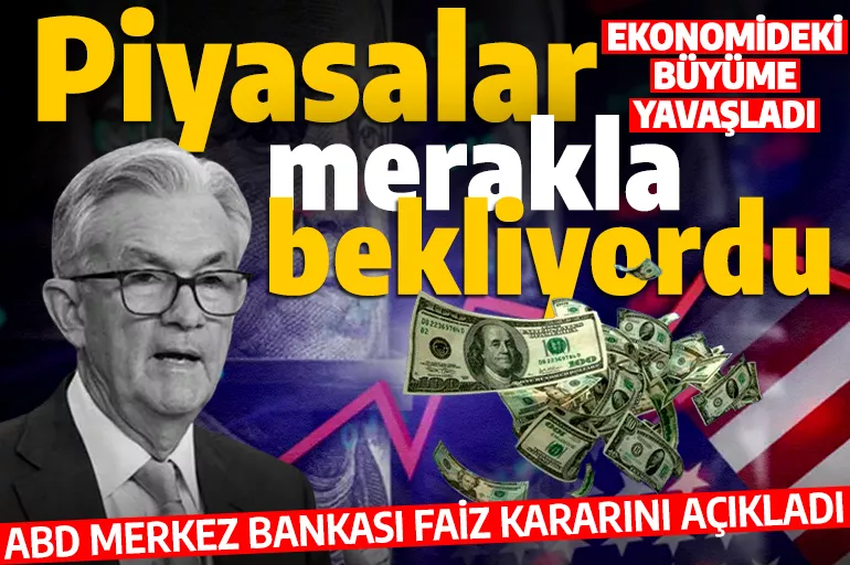 Son dakika... Fed'den kritik faiz kararı