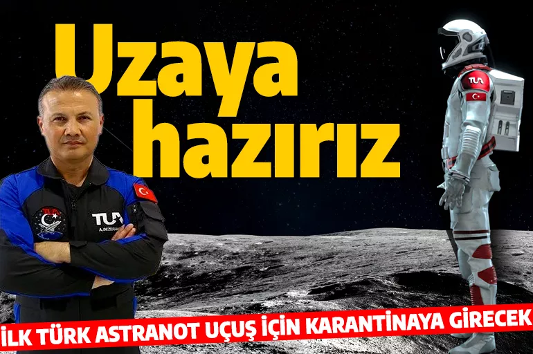 Türkiye’nin ilk Astronotu Albay Alper Gezeravcı için geri sayım başladı! Hazırlıklar tamam