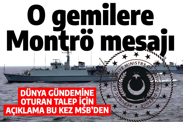 MSB'den Montrö açıklaması: İngiliz mayın gemileri Karadeniz'e çıkacak mı?