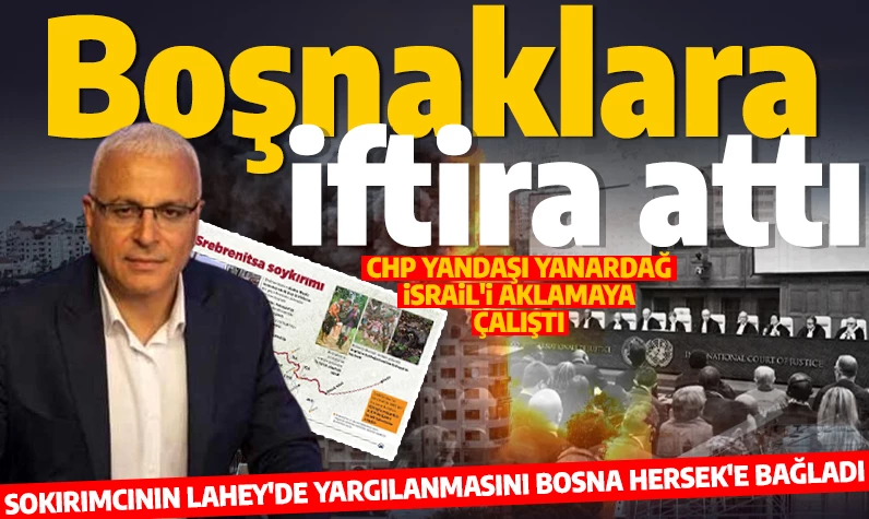 Merdan Yanardağ İsrail'i aklamak için Boşnakları hedef aldı: Lahey'de yargılandılar!