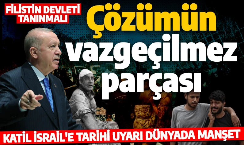 Cumhurbaşkanı Erdoğan'ın Filistin sözleri dünyada manşet: Çözümün vazgeçilmez parçası