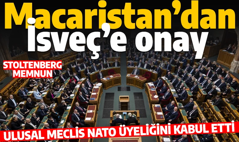 Son dakika... Macaristan Ulusal Meclisi onay verdi: İsveç artık NATO üyesi