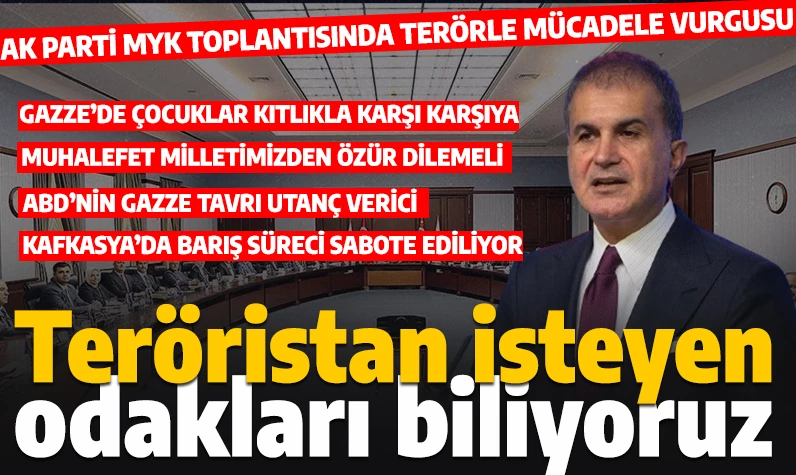 AK Parti Sözcüsü Ömer Çelik: Teröristan isteyen odakları biliyoruz