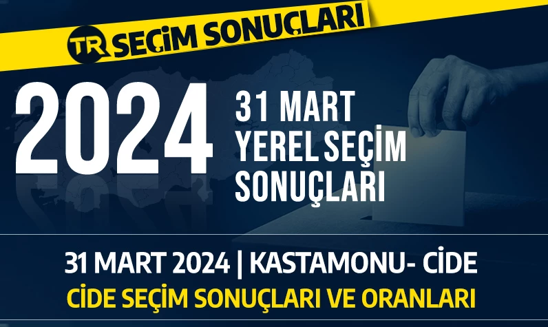 2024 Kastamonu Cide seçim sonuçları | Cide'de seçimi hangi CHP mi AK Parti mi kazandı?