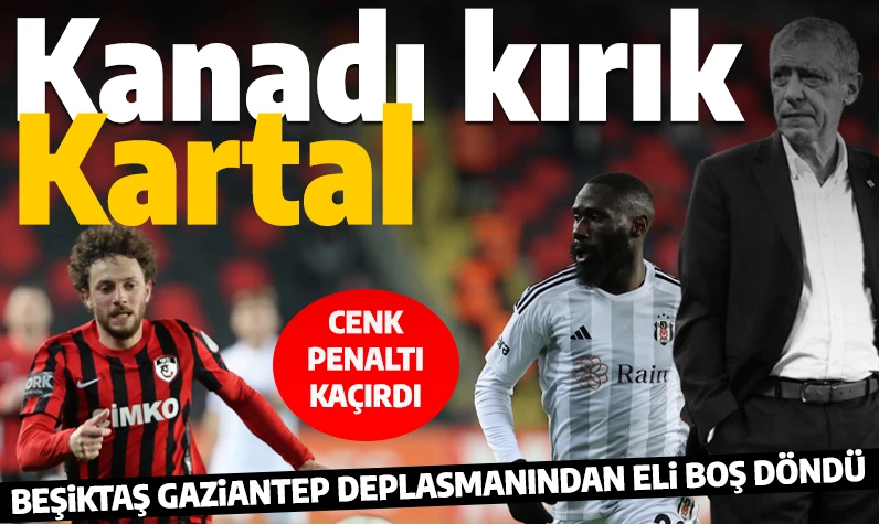 Son dakika... Selçuk İnan'dan ilk maç ilk galibiyet! Beşiktaş, Gaziantep'te kayıp: Gaziantep-BJK maçının geniş özeti