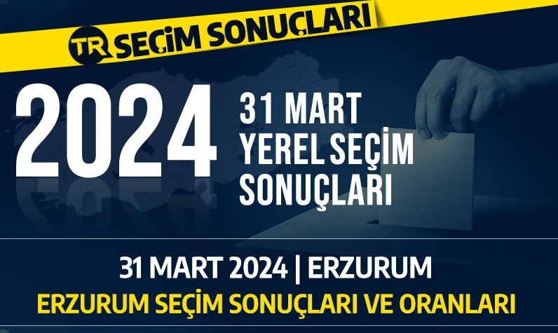 31 Mart 2024 Yerel Seçimleri | ERZURUM Belediye Başkanlığı seçim sonuçları - Hangi parti kazandı - kim önde?