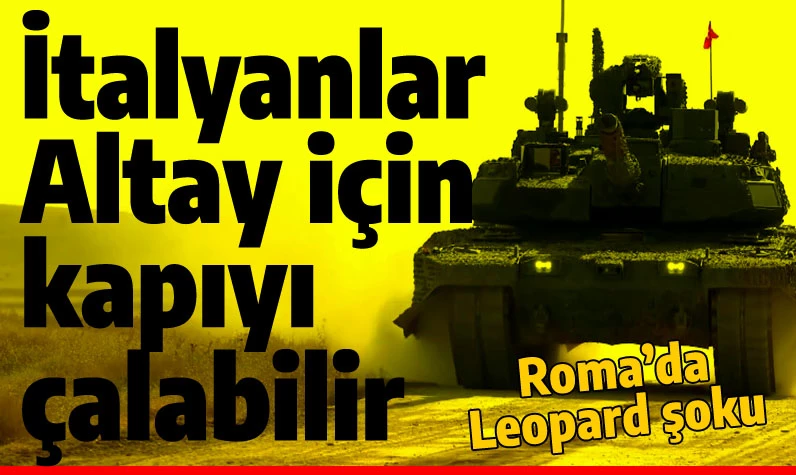 İtalyanlar ALTAY tankı için Türkiye'nin kapısını çalabilir: Leopard'da büyük fiyasko