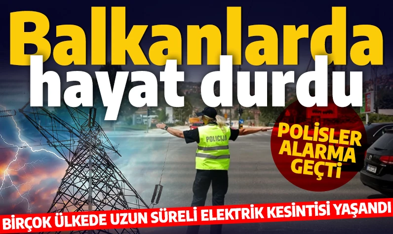 Balkanlarda hayat durdu: 4 ülkede elektrik kesildi, insanlar sokaklara akın etti!