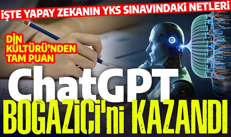 ChatGPT-4o YKS'ye girdi! Türkiye'nin en iyi üniversitelerini kazandı! Din Kültürü ve Ahlak Bilgisi'nden tam puan aldı
