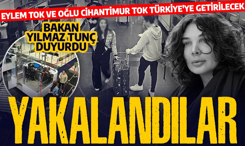 Son dakika... Adalet Bakanı duyurdu: Eylem Tok ve Cihantimur Tok yakalandı