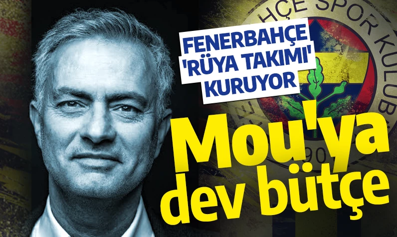 Mourinho'ya dev bütçe! Fenerbahçe 'rüya takımı' kuruyor