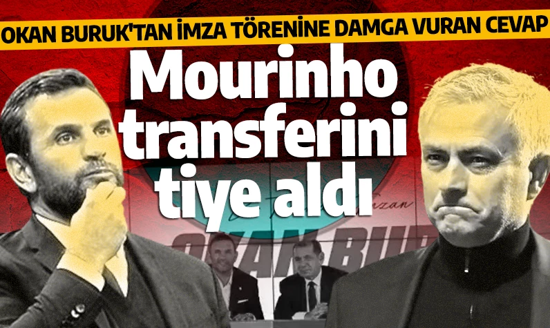 Okan Buruk'tan imza törenine damga vuran cevap: Mourinho transferini tiye aldı