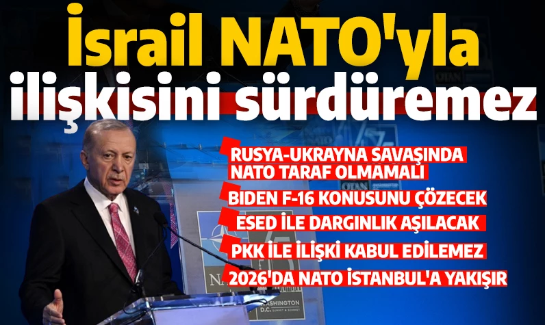 Cumhurbaşkanı Erdoğan'dan NATO'ya Gazze uyarısı: İsrail ile ilişkisini sürdüremez