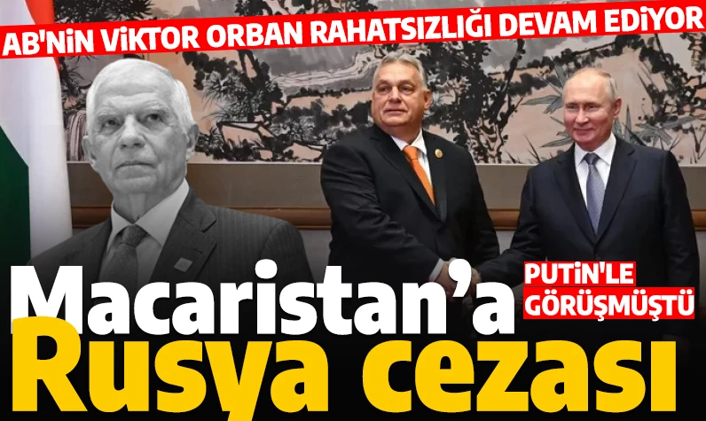 Macaristan Başbakanı Orban'a Rusya cezası: Ortak karar alındı