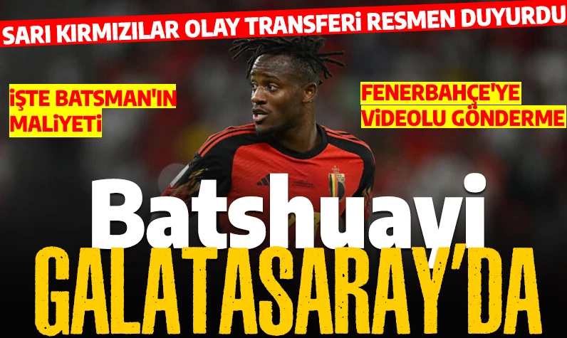 Son dakika... Ve beklenen açıklama geldi: Michy Batshuayi Galatasaray'da