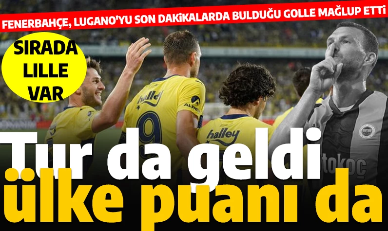 Son dakika... Hem tur geldi hem ülke puanı: Fenerbahçe Lugano'yu mağlup edip Lille'e rakip oldu