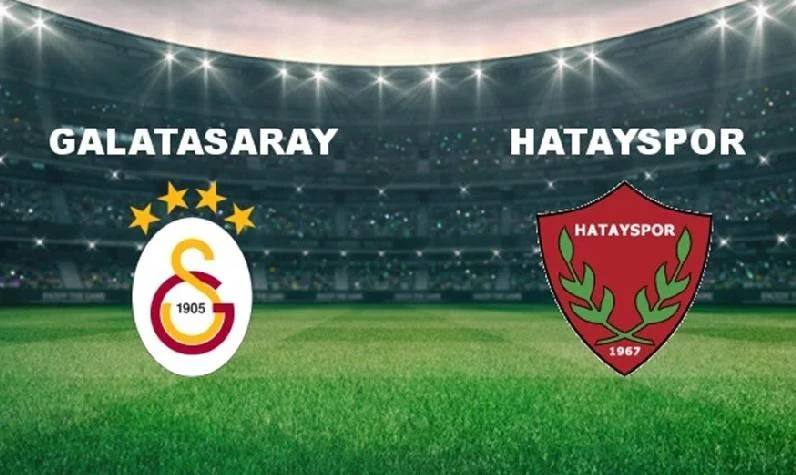Galatasaray-Hatayspor maçı ne zaman saat kaçta başlayacak?