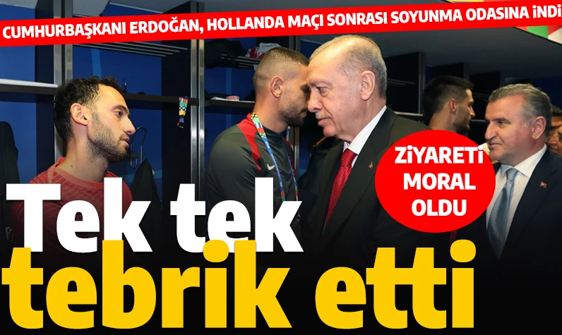 Cumhurbaşkanı Erdoğan, Hollanda maçı sonrası soyunma odasına giderek futbolcuları tek tek tebrik etti