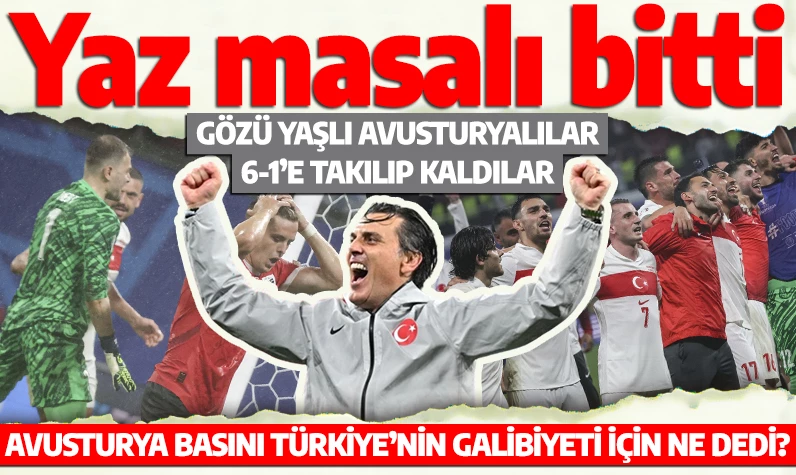 Avusturya basını Türkiye yenilgisi için ne dedi? | Türkler yaz masalını bitirdi! Basın 6-1'e takılıp kaldı