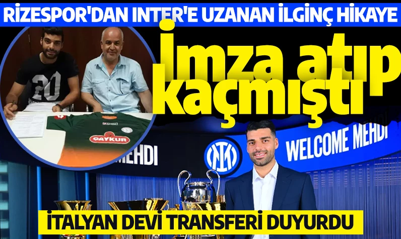 Rizespor'dan Inter'e uzanan ilginç hikaye: İmza atıp kaçmıştı! İtalyan devi transferi duyurdu