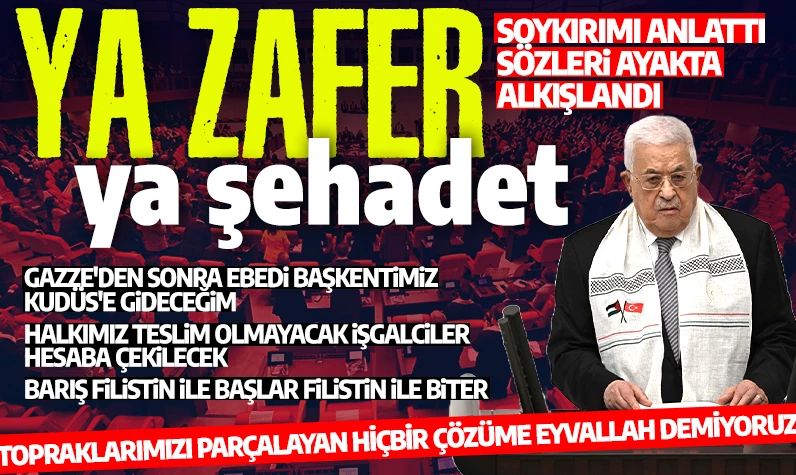 TBMM'de Gazze oturumu! Mahmud Abbas: Gazze'ye gideceğim, ya zafer ya şehadet