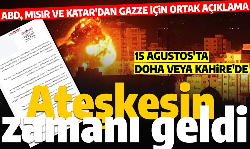 Son dakika... ABD, Katar, ve Mısır'dan ortak ateşkes açıklaması: 'Anlaşmanın zamanı geldi'